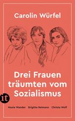 Drei Frauen tr&auml;umten vom Sozialismus