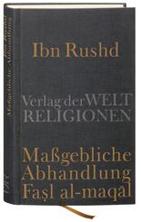 Ibn Rushd, Ma&szlig;gebliche Abhandlung - Fasl al-maqal