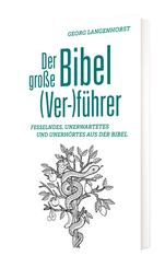 Der gro&szlig;e Bibel (Ver-)f&uuml;hrer