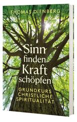 Sinn finden - Kraft sch&ouml;pfen
