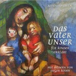 Das Vaterunser f&uuml;r Kinder erkl&auml;rt
