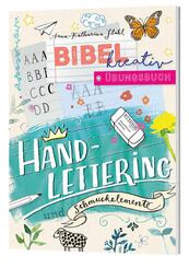 Bibel kreativ - &Uuml;bungsbuch Handlettering und Schmuckelemente