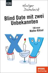 Blind Date mit zwei Unbekannten - 100 neue Mathe-R&auml;tsel