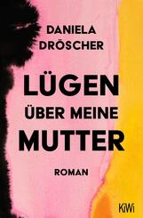 L&uuml;gen &uuml;ber meine Mutter