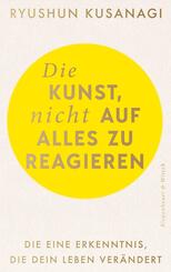 Die Kunst, nicht auf alles zu reagieren
