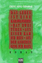 Das Leben ist eine Karawanserei, hat zwei T&uuml;ren, aus einer kam ich rein, aus der anderen ging ich raus