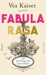 Fabula Rasa oder Die K&ouml;nigin des Grand Hotels