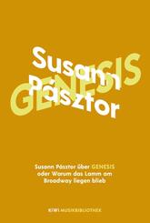 Susann P&aacute;sztor &uuml;ber Genesis oder Warum das Lamm am Broadway liegen blieb