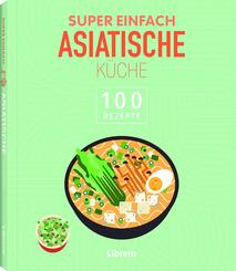Super Einfach Asiatische K&uuml;che