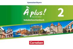 &Agrave; plus ! - Franz&ouml;sisch als 1. und 2. Fremdsprache - Bayern - Ausgabe ab 2017 - Band 2