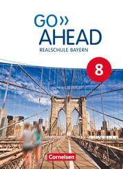 Go Ahead - Realschule Bayern 2017 - 8. Jahrgangsstufe, Sch&uuml;lerbuch