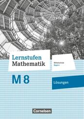 Lernstufen Mathematik 8. Jahrgangsstufe - Mittelschule Bayern - L&ouml;sungen zum Sch&uuml;lerbuch