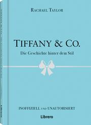 Tiffany & Co - Die Geschichte hinter dem Stil