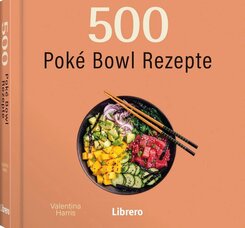 500 Pok&eacute; Bowls Rezepte