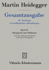 Metaphysik und Nihilismus. 1. Die &Uuml;berwindung der Metaphysik (1938/39) 2. Das Wesen des Nihilismus (1946-48)