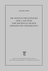 Die sexuelle Bel&auml;stigung gem. &sect; 184i StGB: eine Bagatelle an den Grenzen des Strafrechts?