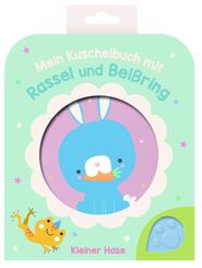 Mein Kuschelbuch mit Rassel und Bei&szlig;ring - Kleiner Hase