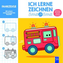 Ich lerne zeichnen - Schritt f&uuml;r Schritt: Fahrzeuge