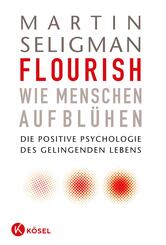 Flourish - Wie Menschen aufbl&uuml;hen