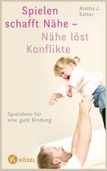 Spielen schafft N&auml;he - N&auml;he l&ouml;st Konflikte