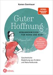 Guter Hoffnung - Hebammenwissen f&uuml;r Mama und Baby
