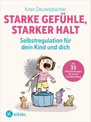 Starke Gef&uuml;hle, starker Halt  - Selbstregulation f&uuml;r dein Kind und dich