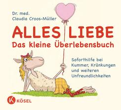Alles Liebe - Das kleine &Uuml;berlebensbuch