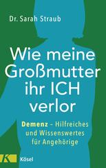 Wie meine Gro&szlig;mutter ihr Ich verlor