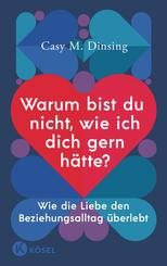 Warum bist du nicht, wie ich dich gern h&auml;tte?