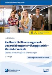 Kaufleute f&uuml;r B&uuml;romanagement: Das praxisbezogene Pr&uuml;fungsgespr&auml;ch - klassische Variante