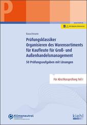 Pr&uuml;fungsklassiker Organisieren des Warensortiments f&uuml;r Kaufleute f&uuml;r Gro&szlig;- und Au&szlig;enhandelsmanagement