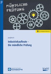 Industriekaufleute - Die m&uuml;ndliche Pr&uuml;fung