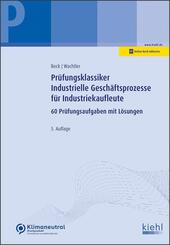Pr&uuml;fungsklassiker Industrielle Gesch&auml;ftsprozesse f&uuml;r Industriekaufleute