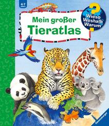 Mein gro&szlig;er Tieratlas - Wieso? Weshalb? Warum?