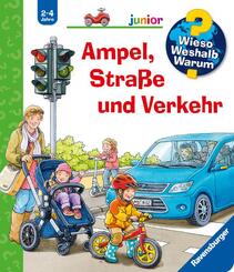Ampel, Stra&szlig;e und Verkehr - Wieso? Weshalb? Warum? junior