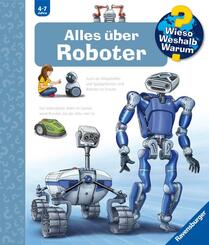 Wieso? Weshalb? Warum? Band 47 - Alles &uuml;ber Roboter