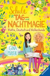 Die Schule f&uuml;r Tag- und Nachtmagie, Band 2 - Mathe, Deutsch und Wolkenkunde