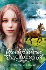 Pferdefl&uuml;sterer-Academy, Band 5 - Zerbrechliche Tr&auml;ume
