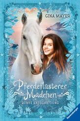 Pferdefl&uuml;sterer-M&auml;dchen, Band 1 - Rubys Entscheidung