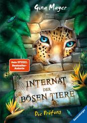 Internat der b&ouml;sen Tiere, Band 1 - Die Pr&uuml;fung