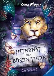 Internat der b&ouml;sen Tiere, Band 4 - Der Verrat