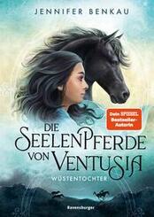 Die Seelenpferde von Ventusia, Band 2 - W&uuml;stentochter
