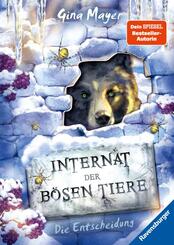 Internat der b&ouml;sen Tiere, Band 6 - Die Entscheidung