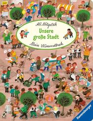 Mein Wimmelbuch: Unsere gro&szlig;e Stadt