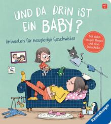 Und da drin ist ein Baby? Antworten f&uuml;r neugierige Geschwister