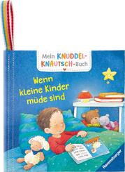 Mein Knuddel-Knautsch-Buch - Wenn kleine Kinder m&uuml;de sind