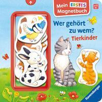 Mein erstes Magnetbuch - Wer geh&ouml;rt zu wem? Tierkinder