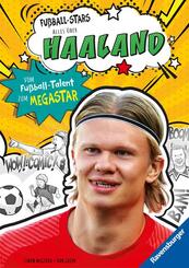 Fu&szlig;ball-Stars - Alles &uuml;ber Haaland. Vom Fu&szlig;ball-Talent zum Megastar