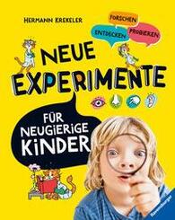 Neue Experimente f&uuml;r neugierige Kinder