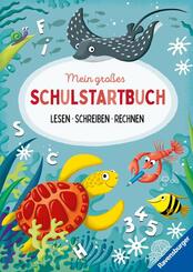 Mein gro&szlig;es Schulstartbuch: Lesen Schreiben Rechnen